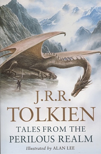 Tolkien J. Tales from the Perilous Realm riding alan dunton downer leslie opera the definitive illustrated story