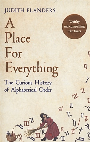 flanders j a place for everything the curious history of alphabetical order Flanders J. A Place For Everything. The Curious History of Alphabetical Order