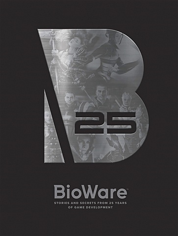Gelinas B. BioWare. Stories and Secrets from 25 Years of Game Development arrested development виниловая пластинка arrested development 3 years 5 months and 2 days in the life of
