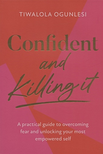 Ogunlesi T. Confident and Killing It ogunlesi tiwalola confident and killing it a practical guide to overcoming fear