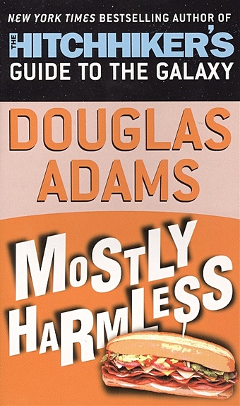 Adams D. Mostly Harmless (Hitchhiker`s Guide to the Galaxy) adams douglas the salmon of doubt