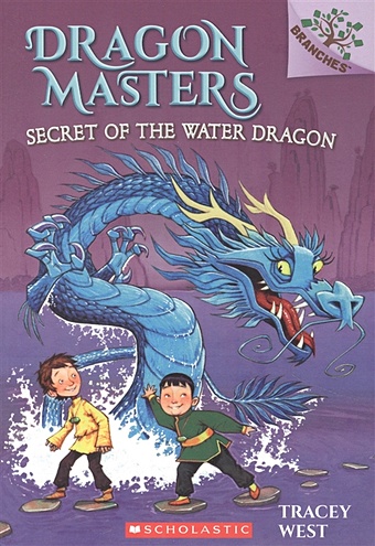 bradford chris the way of the dragon West Tracey Secret of the Water Dragon: A Branches Book (Dragon Masters #3) : Volume 3