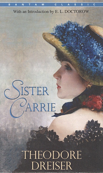 Sister Carrie dreiser t sister carrie сестра кэрри роман на англ яз