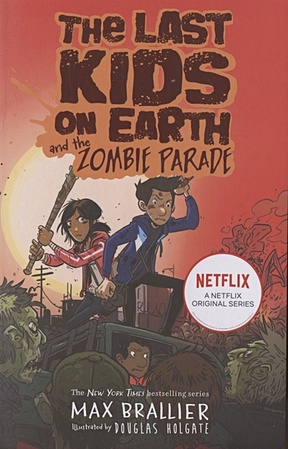 Brallier M. The Last Kids on Earth and the Zombie Parade