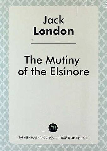London J. The Mutiny of the Elsinore
