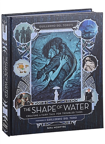 McIntyre G. Guillermo del Toros The Shape of Water. Creating a Fairy Tale for Troubled Times dawkins richard an appetite for wonder the making of a scientist