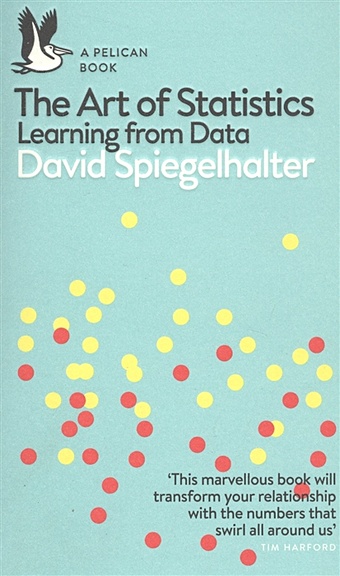 Spiegelhalter D. The Art of Statistics spiegelhalter david the art of statistics learning from data