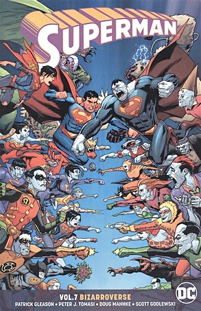 Tomasi P.J., Gleason P., Mahnke D. Superman Vol. 7: Bizarroverse tomasi p j superman the rebirth deluxe edition book 3