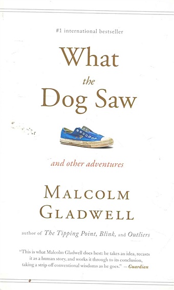 цена Gladwell M. What the Dog Saw / (мягк). Gladwell M. (ВБС Логистик)