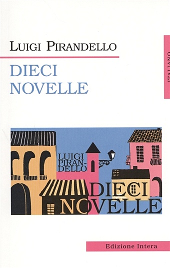 пиранделло луиджи избранные произведения Pirandello L. Diece Novelle. Десять новелл