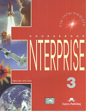 Evans V., Dooley J. Enterprise 3. Coursebook. Pre-Intermediate. Учебник evans v dooley j enterprise plus test booklet pre intermediate
