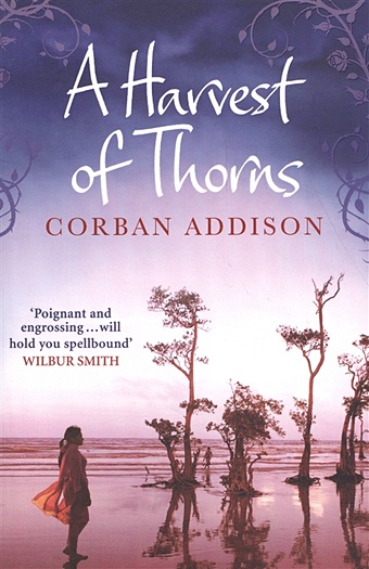 Addison С. A Harvest of Thorns addison corban a harvest of thorns