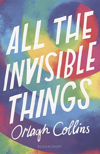 Collins O. All the Invisible Things