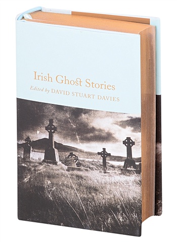 Davies D. Irish Ghost Stories christie agatha дойл артур конан дюморье дафна ghosts from the library lost tales of terror and the supernatural