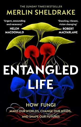 Sheldrake M. Entangled Life attenborough david hughes jonnie a life on our planet my witness statement and a vision for the future