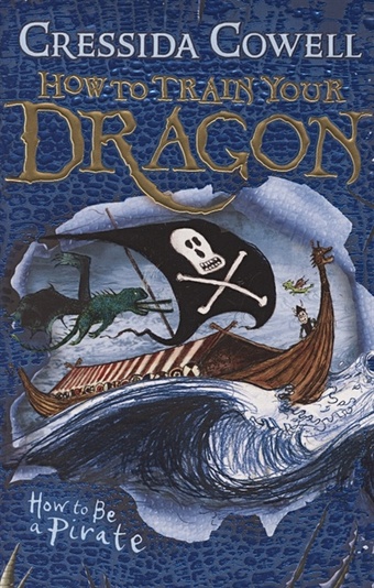 Cowell C. How to Train Your Dragon: How To Be A Pirate. Book 2 cowell cressida how to be a pirate