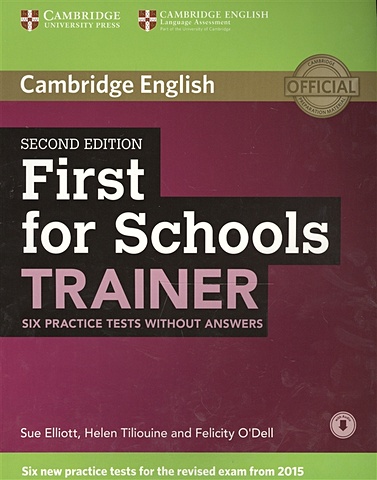 Elliott S., Tiliouine H., O'Dell F. First for Schools Trainer Six Practice Tests without Answers first trainer 2 six practice tests without answers with audio