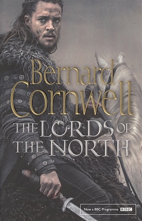 Cornwell B. The Lords of the North (The Last Kingdom Series, Book 3) cornwell b the last kingdom последнее королевство