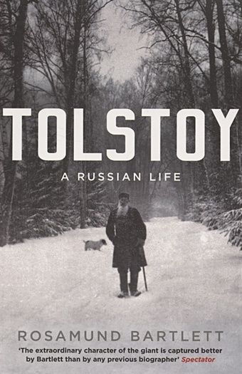 Rosamund Bartlett Tolstoy. A Russian Life bartlett rosamund chekhov scenes from a life