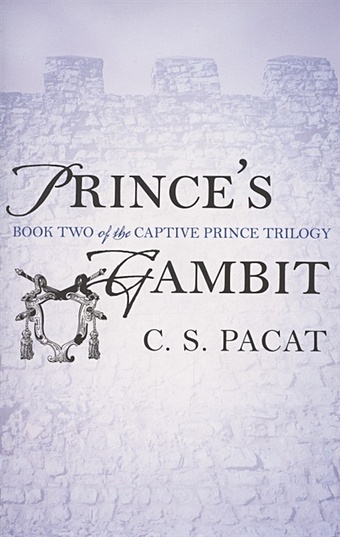 Pacat C. Prince s Gambit. Book 2 prince prince the truth limited