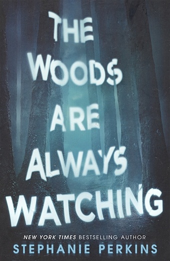 Perkins S. The Woods Are Always Watching perkins stephanie there s someone inside your house