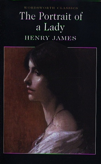 James H. The Portrait of a lady (мягк) (Wordsworth Classics) James H. (Юпитер) james p d cover her face