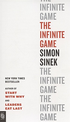sinek simon start with why Sinek S. The Infinite Game