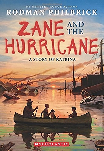 Philbrick R. Zane and the Hurricane. A Story of Katrina messner kate hurricane katrina rescue
