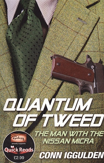 Iggulden C. Quantum of Tweed: The Man with the Nissan Micra