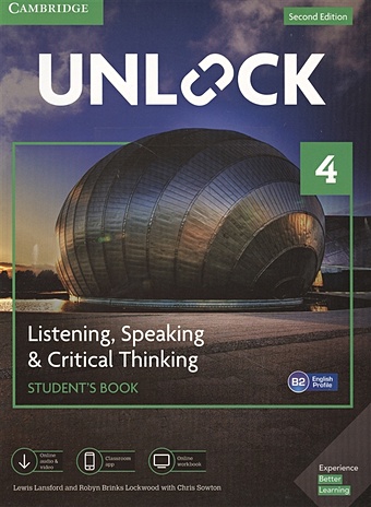 Lansford L., Lockwood R., Sowton Ch. Unlock. Level 4. Listening, Speaking & Critical, Thinking. Student`S Book. English Profile B1 martin cohen critical thinking skills for dummies