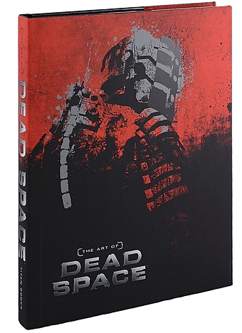 Robinson M. The Art of Dead Space