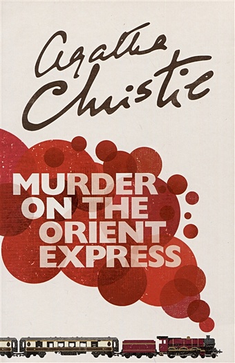 Christie A. Murder on the Orient Express / Убийство в Восточном Экспрессе убийство в восточном экспрессе murder on the orient express кристи а
