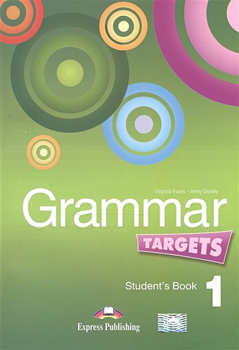 Dooley J., Evans V. Grammar Targets 1. Student s Book evans virginia dooley jenny grammar targets 3 student s book учебник