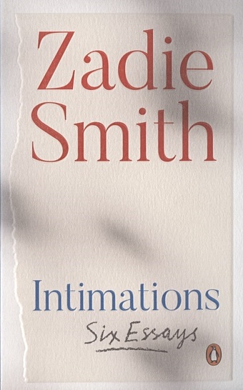 Smith Z. Intimations smith zadie intimations six essays