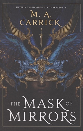 цена Carrick M. The Mask of Mirrors: Rook and Rose. Book 1