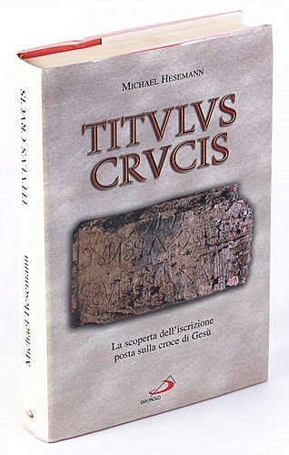 Hesemann M. Titulus crucis. La scoperta delliscrizioni posta sulla croce di Gesu цена и фото