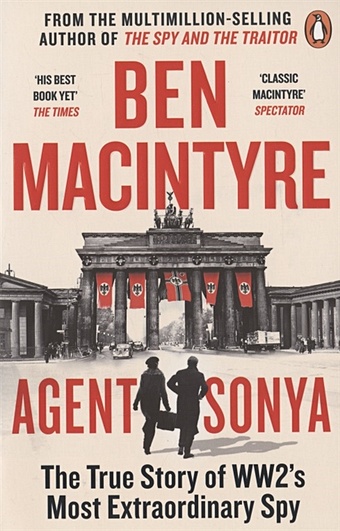 Macintyre B. Agent Sonya macintyre ben the spy and the traitor the greatest espionage story of the cold war