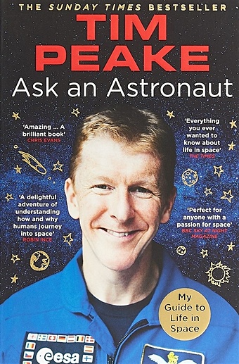 цена Peake T. Ask an Astronaut: My Guide to Life in Space