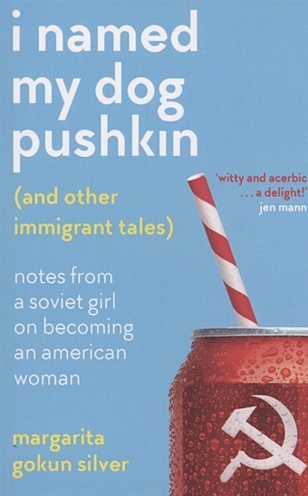 Silver M. I Named My Dog Pushkin (And Other Immigrant Tales) cool restaurans miami