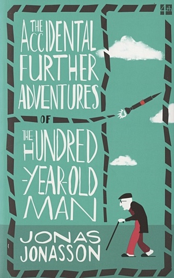 цена Jonasson J. The Accidental Further Adventures of the Hundred-Year-Old Man
