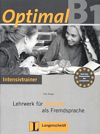 цена Burger E. Optimal B1. Lehrwerk fur Deutsch als Fremdsprache: Intensivtrainer