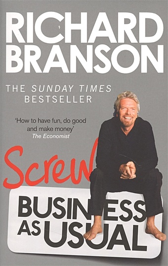 Branson R. Screw Business As Usual powers richard the time of our singing