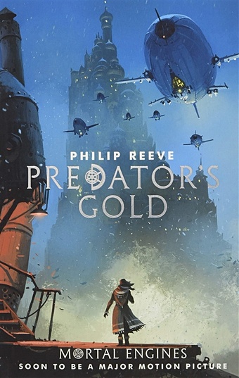 Reeve P. Predator s Gold reeve philip mortal engines film tie in