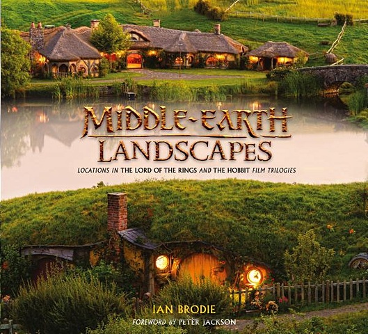 Brodie I. Middle-earth Landscapes. Locations in the Lord of the Rings and the Hobbit Film Trilogies lee alan the lord of the rings sketchbook
