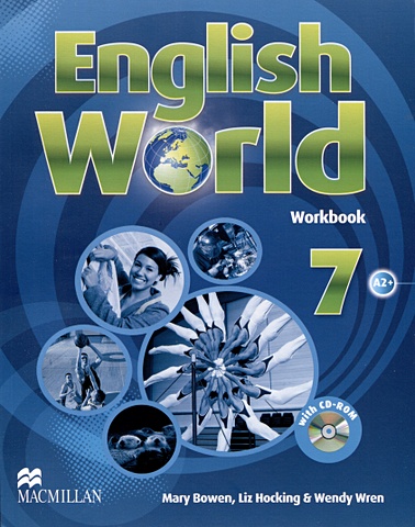 Bowen M., Hocking L., Wren W. English World 7. A2+. Workbook +CD-ROM bowen m hocking l wren w english world 9 b1 students book