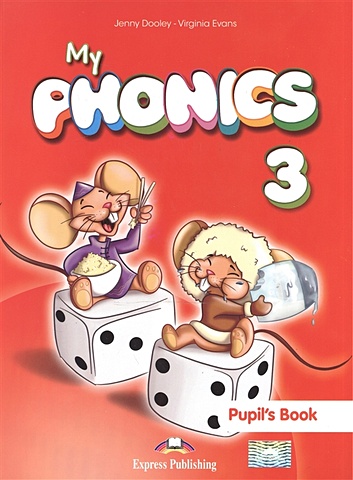 Evans V., Dooley J. My Phonics 3. Pupil s Book. Учебник evans v dooley j my phonics 2 cards
