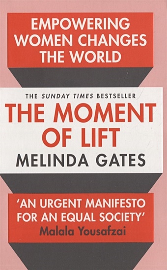 Gates M. The Moment of Lift: Empowering Women Changes the World
