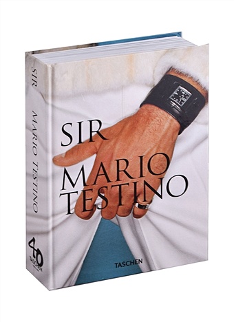 цена Sir. Mario Testino. 40th Anniversary Edition