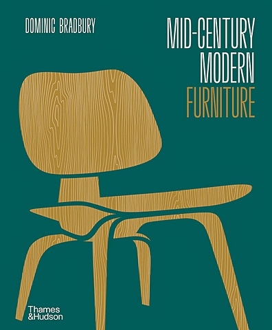 Брэдбери Д. Mid-Century Modern Furniture bradbury dominic mid century modern design