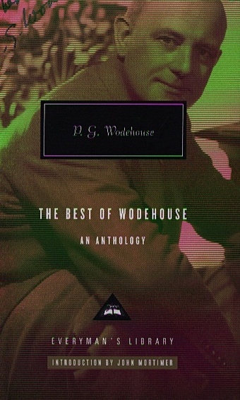 Wodehouse P. The Best of Wodehouse an Anthology wodehouse pelham grenville the code of the woosters